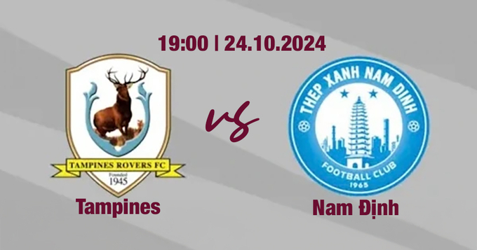 Nhận định, trực tiếp Tampines vs Nam Định, Cúp C2 Châu Á, 19h00 hôm nay 24/10/2024