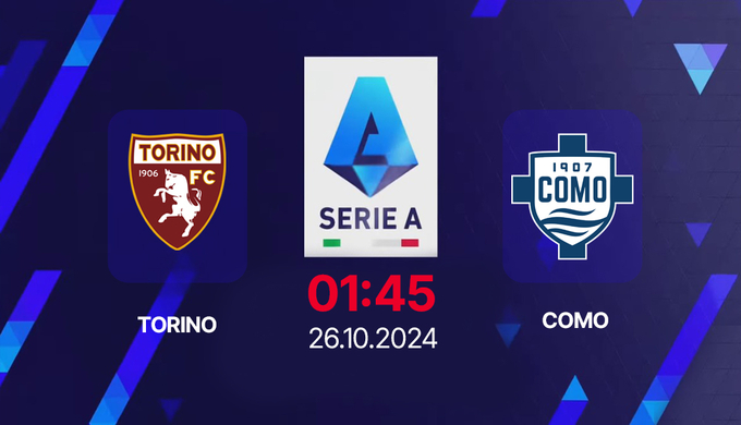 Nhận định, trực tiếp Torino vs Como, Serie A, 01h45 hôm nay 26/10/2024