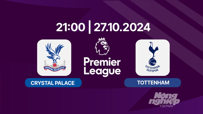 Trực tiếp Crystal Palace vs Tottenham, Ngoại hạng Anh, 21h hôm nay 27/10/2024 trên K+ ACTION