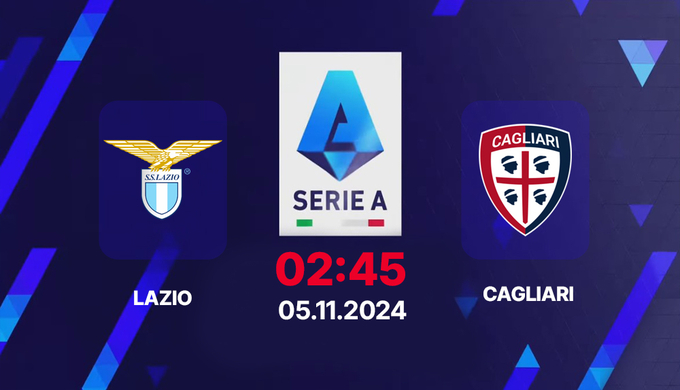 Nhận định bóng đá Lazio vs Cagliari giải Serie A 2024/25, 02h45 ngày 5/11