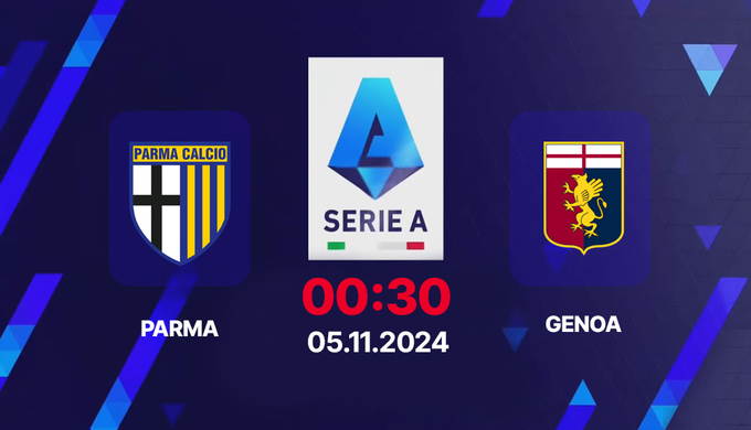 Nhận định Parma vs Genoa giải Serie A 00h30 ngày 5/11/2024