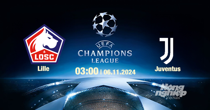 Nhận định, trực tiếp Lille vs Juventus, Cúp C1 Châu Âu, 03h00 ngày 6/11/2024