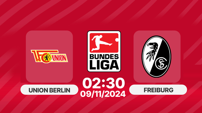 Nhận định, Trực tiếp Union Berlin vs Freiburg, Bundesliga, 02h30 hôm nay 9/11