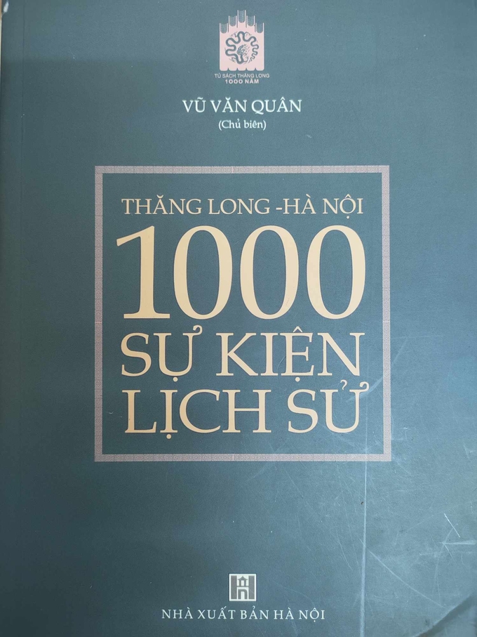 Cuốn 'Thăng Long – Hà Nội 1000 sự kiện lịch sử' do NXB Hà Nội phát hành (2017), thuộc Tủ sách 1000 năm Thăng Long - Hà Nội. Ảnh: Kiều Mai Sơn.