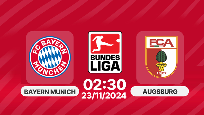 Nhận định, Trực tiếp Bayern Munich vs Augsburg, Bundesliga, 02h30 hôm nay 23/11