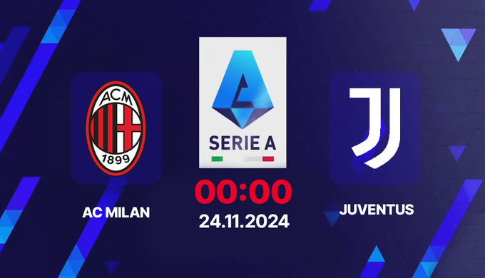 Nhận định, trực tiếp AC Milan vs Juventus, Serie A, 00h00 hôm nay 24/11/2024