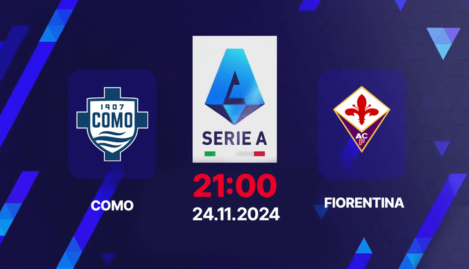 Nhận định, trực tiếp Como vs Fiorentina, Serie A, 21h00 hôm nay 24/11/2024