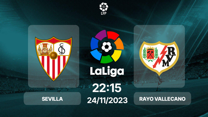 Nhận định bóng đá Sevilla vs Vallecano, La Liga, 22h15 hôm nay 24/11/2024