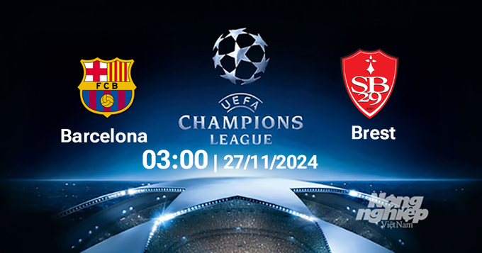 Nhận định, trực tiếp Barcelona vs Brest, Cúp C1 Châu Âu, 03h00 ngày 27/11/2024