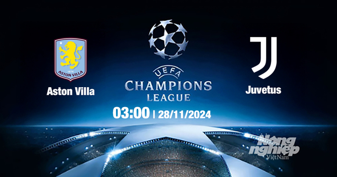 Nhận định, trực tiếp Aston Villa vs Juventus, Cúp C1 Châu Âu, 03h00 ngày 28/11/2024