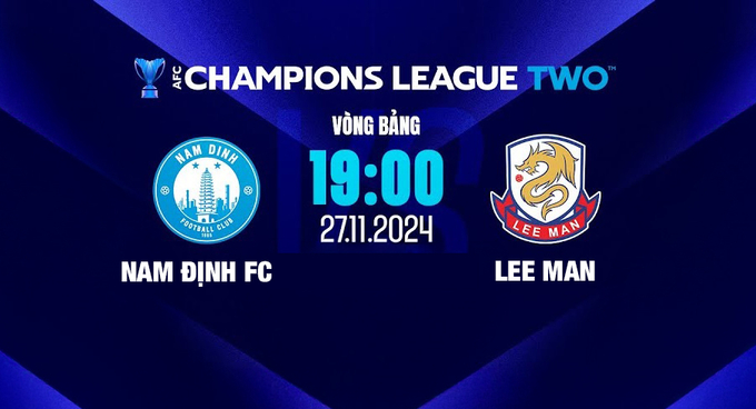 Nhận định,trực tiếp Nam Định vs Lee Man, Cúp C2 châu Á, 19h00 hôm nay 27/11