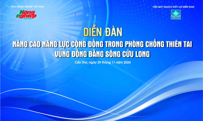 Diễn đàn 'Nâng cao năng lực cộng đồng trong phòng chống thiên tai vùng Đồng bằng sông Cửu Long' được tổ chức tại Cần Thơ.