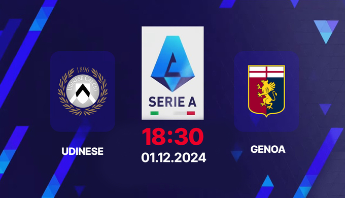 Nhận định, trực tiếp Udinese vs Genoa, Serie A, 18h30 hôm nay 1/12/2024