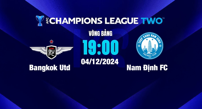 Nhận định,trực tiếp Bangkok United vs Nam Định, Cúp C2 Châu Á, 19h00 hôm nay 4/12