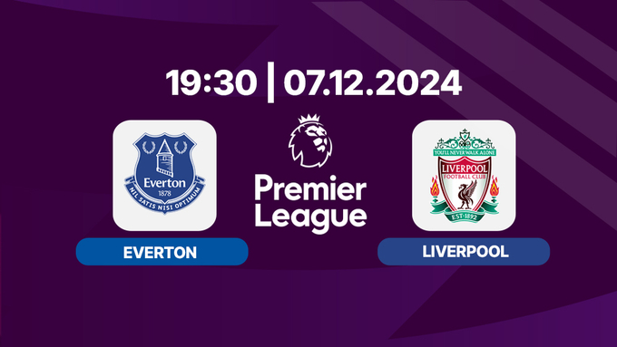 Nhận định, trực tiếp Everton vs Liverpool, Ngoại hạng Anh, 19h30 hôm nay 7/12/2024