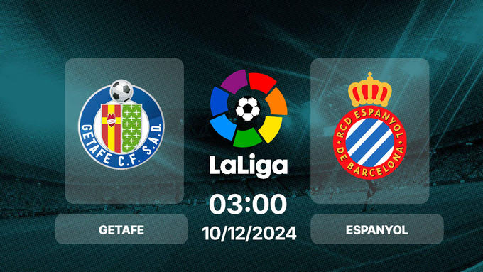 Nhận định bóng đá Getafe vs Espanyol, La Liga, 03h00 hôm nay 10/12/2024