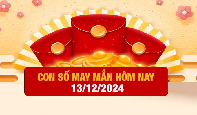 Con số may mắn hôm nay của 12 con giáp ngày 13/12/2024