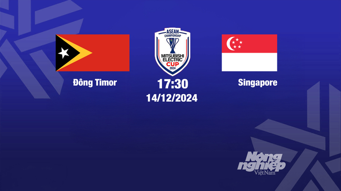 Trực tiếp bóng đá Đông Timor vs Singapore, Asean Cup 2024, 17h30 hôm nay 14/12/2024