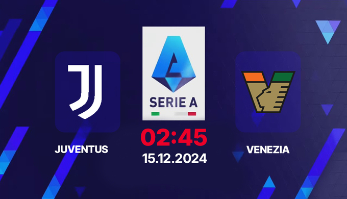 Nhận định, trực tiếp Juventus vs Venezia, Serie A, 02h45 hôm nay 15/12/2024