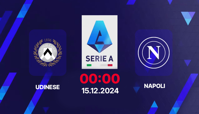 Nhận định, trực tiếp Udinese vs Napoli, Serie A, 00h00 hôm nay 15/12/2024