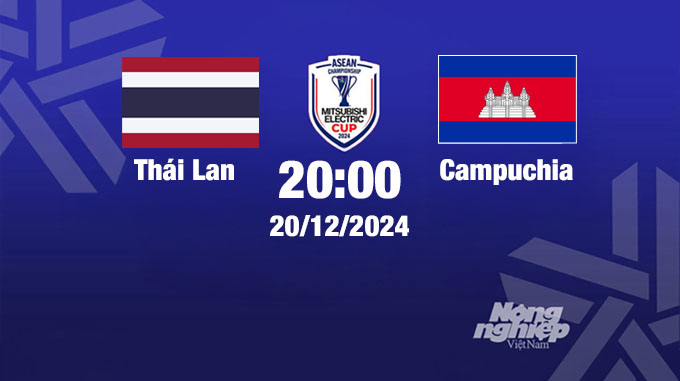 Trực tiếp bóng đá Thái Lan vs Campuchia, Asean Cup 2024, 20h00 hôm nay 20/12/2024