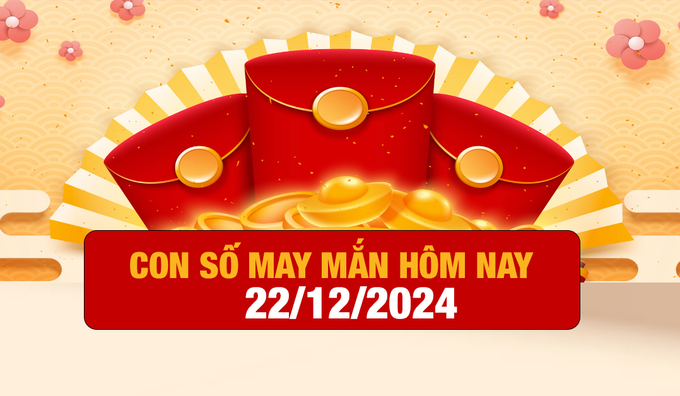 Con số may mắn hôm nay của 12 con giáp ngày 22/12/2024