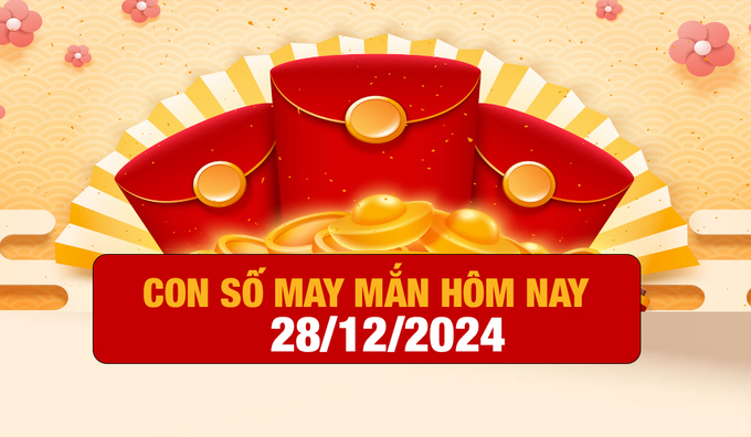 Con số may mắn hôm nay của 12 con giáp ngày 28/12/2024