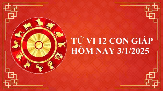 Tử vi 12 con giáp hôm nay Thứ 6 ngày 3/1/2025