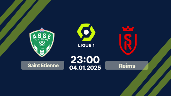 Nhận định bóng đá Saint Etienne vs Reims, Ligue 1, 23h00 hôm nay 4/1/2025