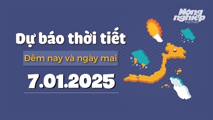 Tin tức thời tiết đêm nay và ngày mai 7/1/2025 tại các vùng trong cả nước