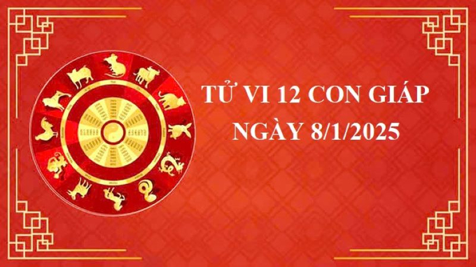 Tử vi 12 con giáp hôm nay thứ Ba ngày 8/1/2025