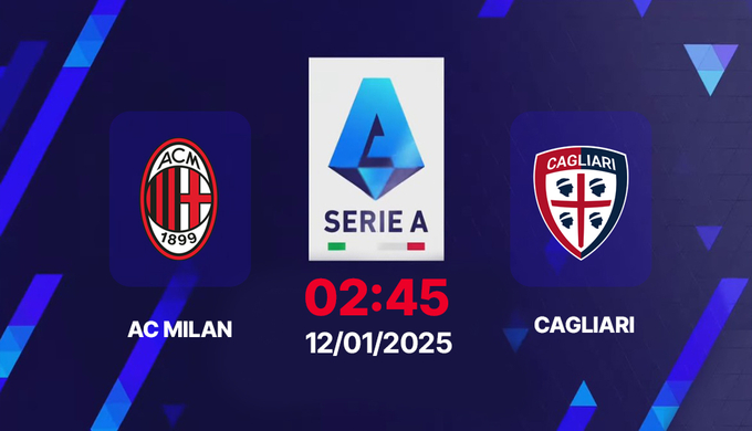 Trực tiếp bóng đá AC Milan vs Cagliari, Serie A, 02h45 hôm nay 12/1/2025