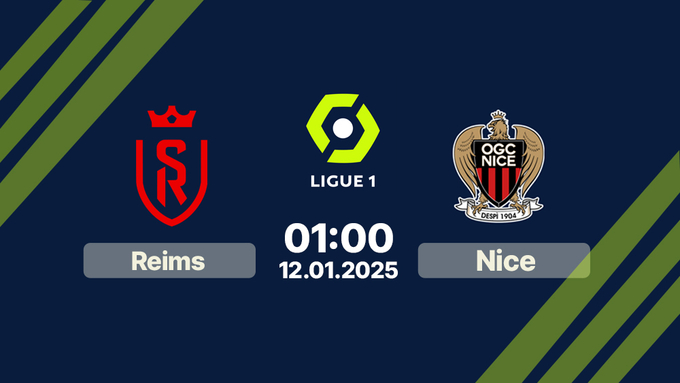 Nhận định bóng đá Reims vs Nice, Ligue 1, 01h00 hôm nay 12/1/2025