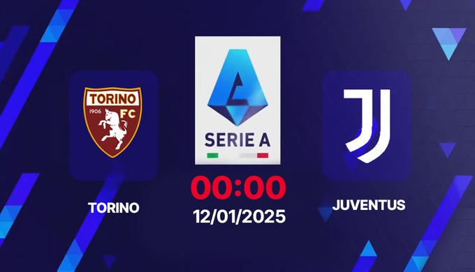 Trực tiếp bóng đá Torino vs Juventus, Serie A, 00h00 hôm nay 12/1/2025