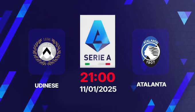 Trực tiếp bóng đá Udinese vs Atalanta, Serie A, 21h00 hôm nay 11/1/2025