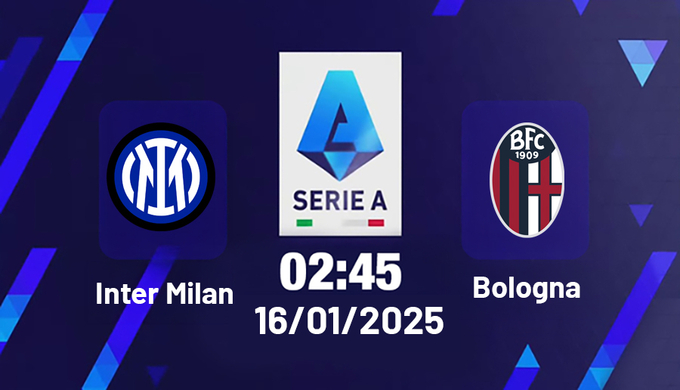 Trực tiếp bóng đá Inter Milan vs Bologna, Serie A, 02h45 hôm nay 16/1/2025