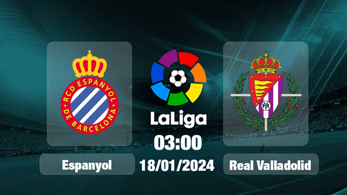 Trực tiếp bóng đá Espanyol vs Valladolid, La Liga, 03h00 hôm nay 18/1/2025