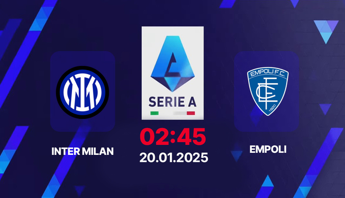 Trực tiếp bóng đá Inter Milan vs Empoli, Serie A, 02h45 hôm nay 20/1/2025