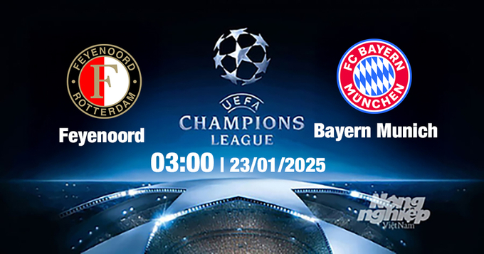 Trực tiếp bóng đá Feyenoord vs Bayern Munich, Cúp C1 Châu Âu, 03h00 ngày 23/1/2025