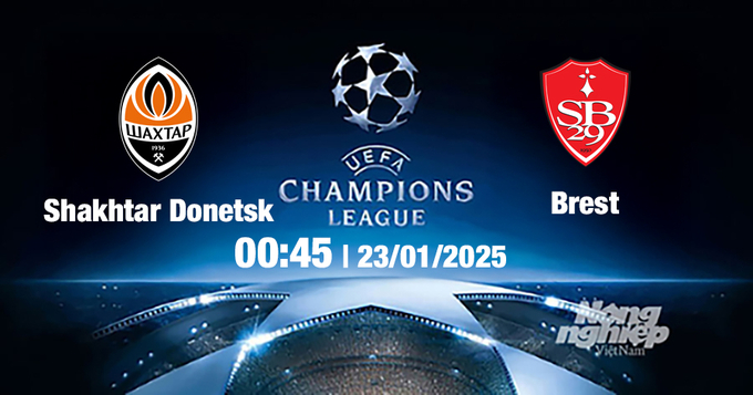 Trực tiếp bóng đá Shakhtar Donetsk vs Brest, Cúp C1 Châu Âu, 00h45 ngày 23/1/2025