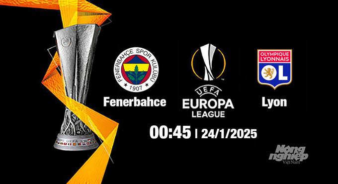 Trực tiếp bóng đá Fenerbahce vs Lyon, Cúp C2 Châu Âu, 00h45 ngày 24/1/2025