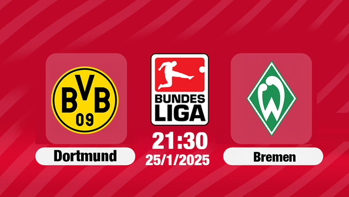 Trực tiếp bóng đá Dortmund vs Bremen, Bundesliga, 21h30 hôm nay 25/1/2025