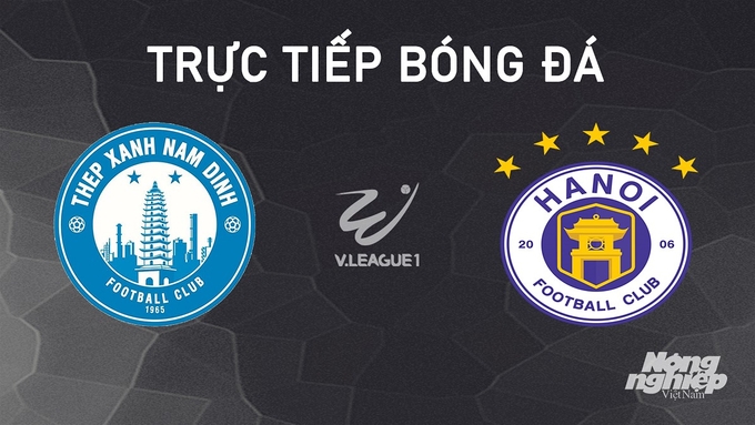 Trực tiếp bóng đá V-League 2024/25 giữa Nam Định vs Hà Nội hôm nay 5/2/2025