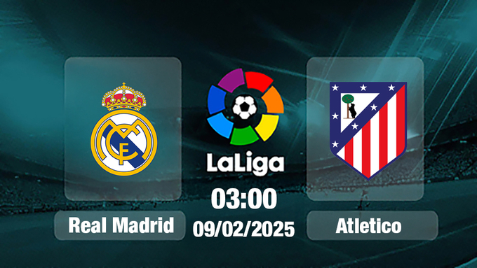 Trực tiếp bóng đá Real Madrid vs Atletico Madrid, La Liga, 00h30 hôm nay 9/2/2025