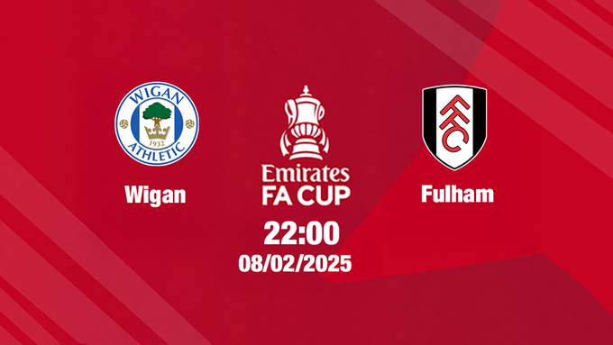 Trực tiếp bóng đá Wigan vs Fulham, FA Cúp, 22h00 hôm nay 8/2/2025