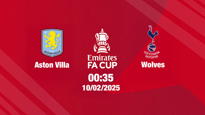 Trực tiếp bóng đá Aston Villa vs Tottenham, FA Cúp, 00h35 hôm nay 10/2/2025