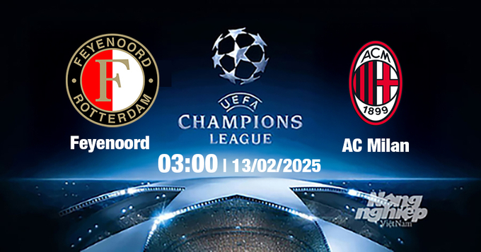 Trực tiếp bóng đá Feyenoord vs AC Milan, Cúp C1 Châu Âu, 03h00 ngày 13/2/2025