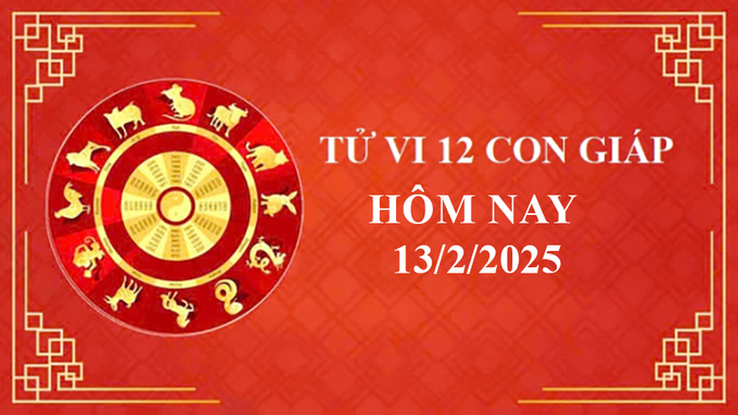 Tử vi 12 con giáp hôm nay Thứ 5 ngày 13/2/2025