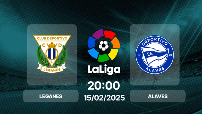 Trực tiếp bóng đá Leganes vs Alaves, La Liga, 20h00 hôm nay 15/2/2025