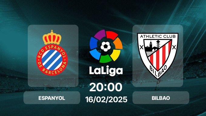 Trực tiếp bóng đá Espanyol vs Bilbao, La Liga, 20h00 hôm nay 16/2/2025